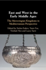 Image for East and West in the Early Middle Ages