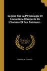 Image for Lecons Sur La Physiologie Et L&#39;anatomie Comparee De L&#39;homme Et Des Animaux...