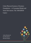 Image for Cyber-Physical Systems of Systems : Foundations - A Conceptual Model and Some Derivations: The AMADEOS Legacy