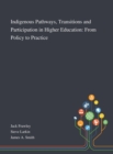 Image for Indigenous Pathways, Transitions and Participation in Higher Education : From Policy to Practice