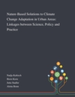 Image for Nature-Based Solutions to Climate Change Adaptation in Urban Areas : Linkages Between Science, Policy and Practice