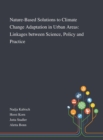 Image for Nature-Based Solutions to Climate Change Adaptation in Urban Areas : Linkages Between Science, Policy and Practice