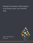 Image for Building the Foundation : Whole Numbers in the Primary Grades: The 23rd ICMI Study