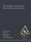 Image for Ethics Dumping : Case Studies From North-South Research Collaborations