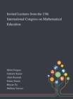 Image for Invited Lectures From the 13th International Congress on Mathematical Education