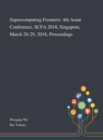 Image for Supercomputing Frontiers : 4th Asian Conference, SCFA 2018, Singapore, March 26-29, 2018, Proceedings