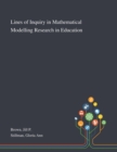 Image for Lines of Inquiry in Mathematical Modelling Research in Education
