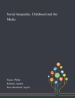 Image for Social Inequality, Childhood and the Media