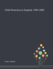 Image for Child Protection in England, 1960-2000
