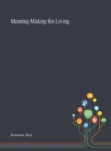 Image for Meaning-Making for Living