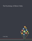 Image for The psychology of Silicon Valley