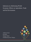Image for Indonesia in a Reforming World Economy : Effects on Agriculture, Trade and the Environment