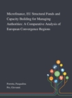 Image for Microfinance, EU Structural Funds and Capacity Building for Managing Authorities