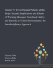 Image for Chapter 9 : &#39;Crowd Spatial Patterns at Bus Stops: Security Implications and Effects of Warning Messages&#39; From Book: Safety and Security in Transit Environments: An Interdisciplinary Approach