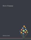 Image for Roots of Language