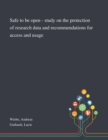 Image for Safe to Be Open - Study on the Protection of Research Data and Recommendations for Access and Usage