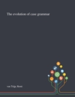 Image for The Evolution of Case Grammar