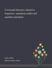 Image for Crossroads Between Contrastive Linguistics, Translation Studies and Machine Translation