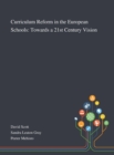 Image for Curriculum Reform in the European Schools : Towards a 21st Century Vision