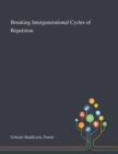 Image for Breaking Intergenerational Cycles of Repetition