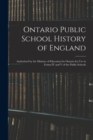 Image for Ontario Public School History of England : Authorized by the Minister of Education for Ontario for Use in Forms IV and V of the Public Schools