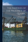 Image for The Fisheries of the Province of Quebec [microform]