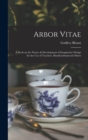 Image for Arbor Vitae : a Book on the Nature & Development of Imaginative Design for the Use of Teachers, Handicraftsmen & Others