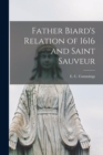 Image for Father Biard&#39;s Relation of 1616 and Saint Sauveur [microform]