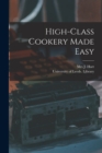 Image for High-class Cookery Made Easy