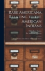 Image for Rare Americana Relating to the American Indians : Being a Portion of the Library of Wilberforce Eames