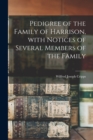 Image for Pedigree of the Family of Harrison, With Notices of Several Members of the Family