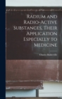 Image for Radium and Radio-active Substances, Their Application Especially to Medicine