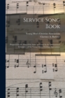 Image for Service Song Book : Prepared for the Men of the Army and Navy by the International Committee of the Young Men&#39;s Christian Associations
