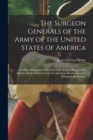 Image for The Surgeon Generals of the Army of the United States of America