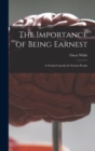 Image for The Importance of Being Earnest : a Trivial Comedy for Serious People