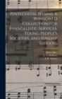 Image for Pentecostal Hymns. a Winnowed Collection for Evangelistic Services, Young People&#39;s Societies, and Sunday Schools