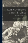 Image for Karl Gutzkow&#39;s Short Stories