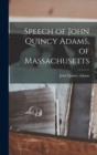 Image for Speech of John Quincy Adams, of Massachusetts