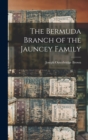 Image for The Bermuda Branch of the Jauncey Family