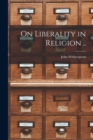 Image for On Liberality in Religion ..
