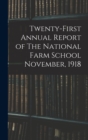 Image for Twenty-first Annual Report of The National Farm School November, 1918