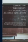 Image for Elements of Electricity, Magnetism, and Electro-magnetism : Embracing the Late Discoveries and Improvements: Digested Into the Form of a Treatise, Being the Second Part of a Course of Natural Philosop