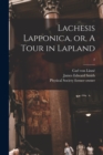 Image for Lachesis Lapponica, or, A Tour in Lapland [electronic Resource]; 2
