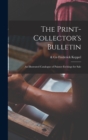 Image for The Print-collector&#39;s Bulletin : an Illustrated Catalogue of Painter-etchings for Sale