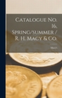 Image for Catalogue No. 16, Spring/summer / R. H. Macy &amp; Co.