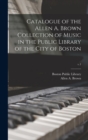 Image for Catalogue of the Allen A. Brown Collection of Music in the Public Library of the City of Boston; v.1