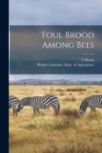 Image for Foul Brood Among Bees [microform]