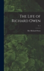 Image for The Life of Richard Owen; v. 1