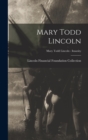 Image for Mary Todd Lincoln; Mary Todd Lincoln - Insanity