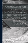 Image for Cosmos a Sketch of a Physical Description of the Universe by Alexander Von Humboldt &quot;Cosmos&quot; 4